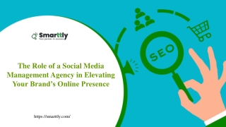 The Role of a Social Media Management Agency in Elevating Your Brand’s Online Presence
