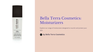 Bella Terra Cosmetics: Moisturizers
