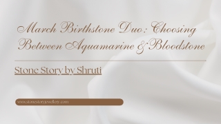 Aquamarine or Bloodstone: Finding Your Perfect March Birthstone