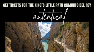 Get Tickets for the King´s Little Path Caminito del Rey