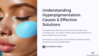 Understanding-Hyperpigmentation-Causes-and-Effective-Solutions.pptx (1)
