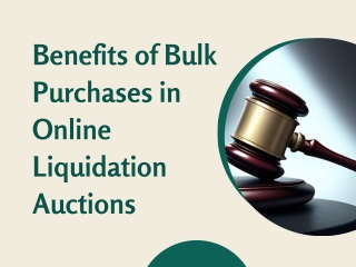 benefits of bulk purchases in online liquidation