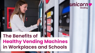 The Benefits of  Healthy Vending Machines in Workplaces and Schools