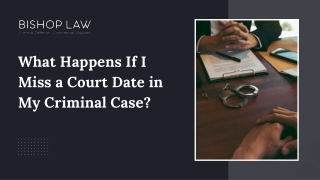 What Happens If I Miss a Court Date in My Criminal Case