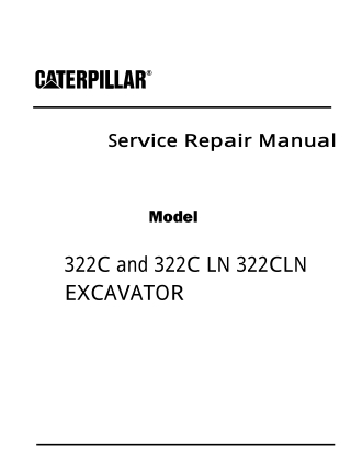 Caterpillar Cat 322CLN EXCAVATOR (Prefix BFK) Service Repair Manual Instant Download
