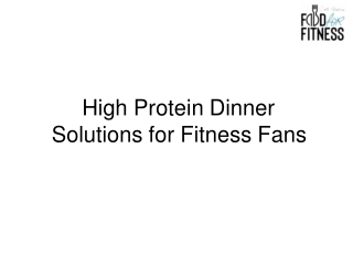 High Protein Dinner Solutions for Fitness Fans