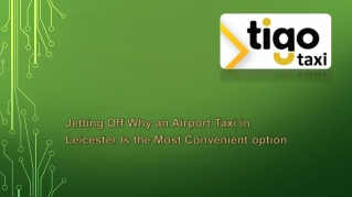 Jetting Off Why an Airport Taxi in Leicester Is the Most Convenient option