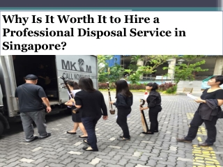 Why Is It Worth It to Hire a Professional Disposal Service in Singapore