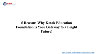 5 Reasons Why Kotak Education Foundation is Your Gateway to a Bright Future!