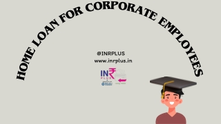 INR PLUS Home Loans for Corporates