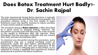 does botox treatment hurt badly dr sachin rajpal