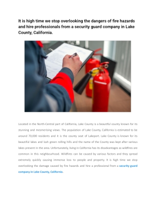 It is high time we stop overlooking the dangers of fire hazards and hire professionals from a security guard company in