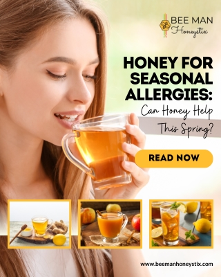 Honey for Seasonal Allergies Can Honey Help This Spring