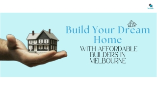 Affordable Builders in Melbourne: Build Your Dream Home Today