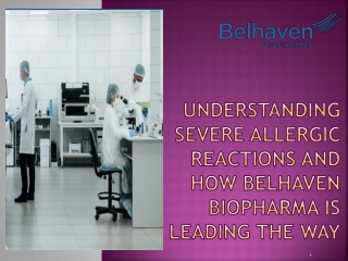 Understanding Severe Allergic Reactions and How Belhaven Biopharma