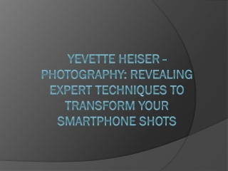 Yevette Heiser - Photography: Revealing Expert Techniques to Transform