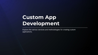 Custom Application Development: Services & Methodologies