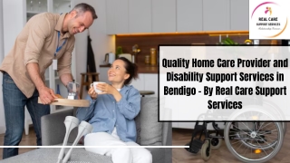 Quality Home Care Provider and  Disability Support Services in Bendigo – By Real Care Support Services