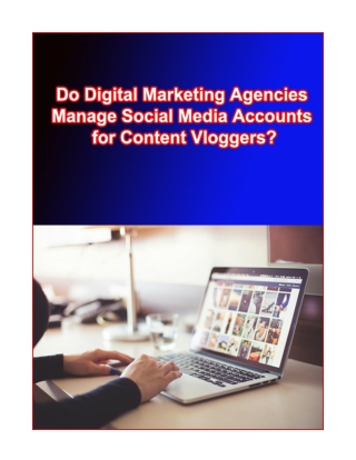 Do Digital Marketing Agencies Manage Social Media Accounts for Content Vloggers?