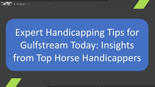 Expert Handicapping Tips for Gulfstream Today Insights from Top Horse Handicappers