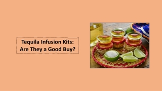 Tequila Infusion Kits: Are They a Good Buy?