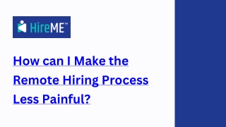 How can I Make the Remote Hiring Process Less Painful?