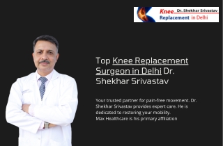 Top Knee Replacement Surgeon in Delhi Dr. Shekhar Srivastav