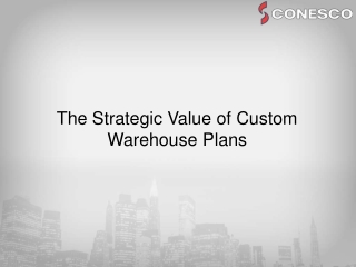 The Strategic Value of Custom Warehouse Plans
