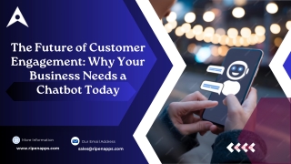 The Future of Customer Engagement Why Your Business Needs a Chatbot Today