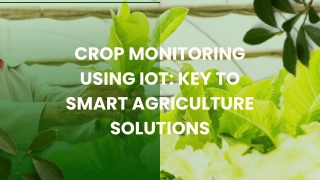 Crop Monitoring Using IoT Key to Smart Agriculture Solutions