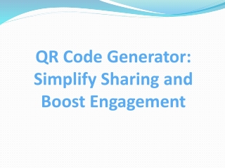 qr code generator simplify sharing and boost engagement