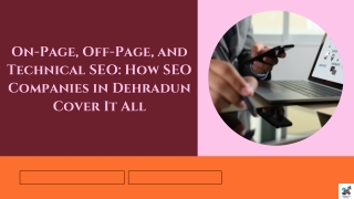 On-Page, Off-Page, and Technical SEO How SEO Companies in Dehradun Cover It All