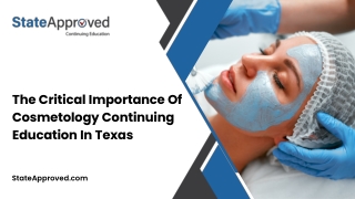 Explore the Importance of Cosmetology Continuing Education in Texas