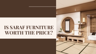 Is Saraf Furniture Worth the Price