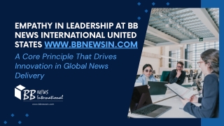 Empathy in Leadership at BB News International United States
