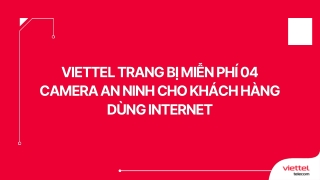 Viettel trang bị miễn phí 04 camera an ninh cho khách hàng dùng Internet