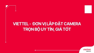Viettel -  Đơn vị lắp đặt camera trọn bộ uy tín, giá tốt