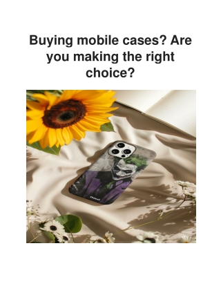 buying mobile cases are you making the right