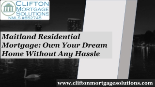 Maitland Residential Mortgage: Own Your Dream Home Without Any Hassle