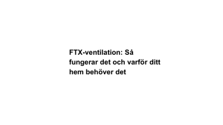 FTX-ventilation_ Så fungerar det och varför ditt hem behöver det
