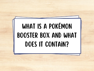 what is a pok mon booster box and what does