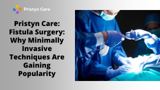 Pristyn Care - Fistula Surgery Why Minimally Invasive Techniques Are Gaining Popularity