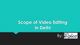 scope of video editing in delhi