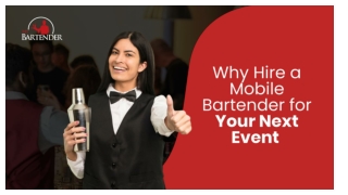 Why Hire a Mobile Bartender? Benefits for Your Event