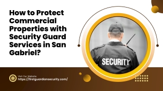 How to Protect Commercial Properties with Security Guard Services in San Gabriel