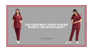 Are Designer Ladies Scrubs Worth the Investment?