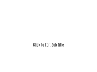 click to edit sub title