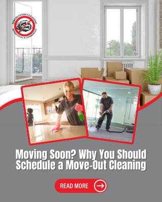 Moving Soon Why You Should Schedule a Move-Out Cleaning