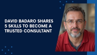 david badaro shares 5 skills to become a trusted