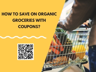 How to Save on Organic Groceries with Coupons?